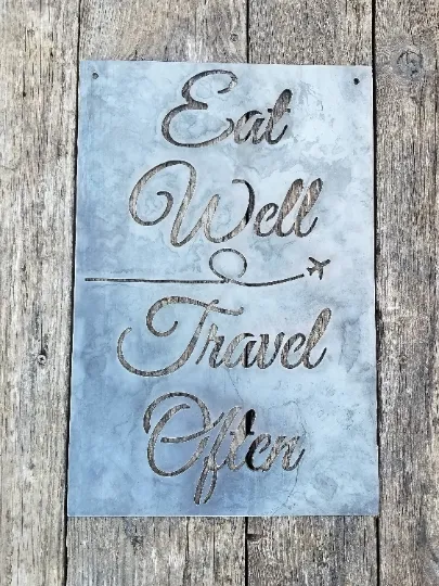 Eat Well Travel Often - Metal Travel Sign - Gifts for Her - Travel Gift - Travel Lover - Gifts - Home Gifts - Bridesmaid Gifts