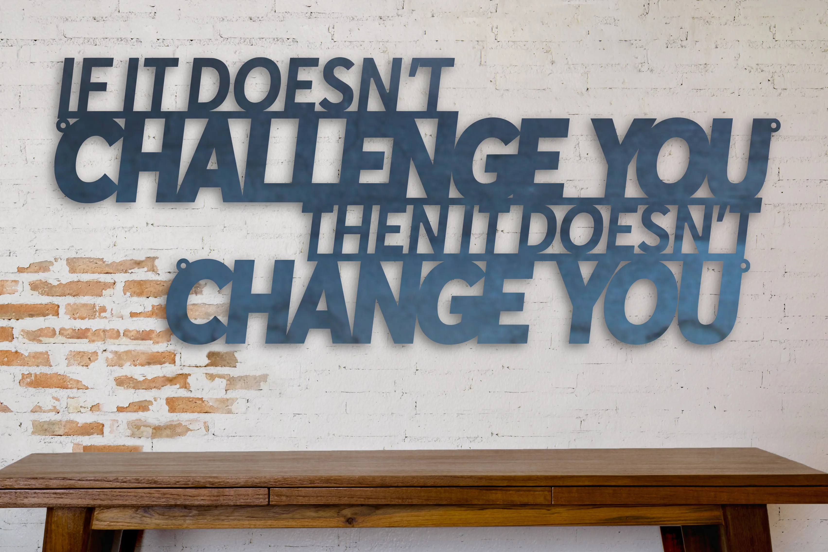 If It Doesn't Challenge You Then It Doesn't Change You - Fitness Quote